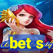 bet s