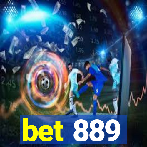 bet 889