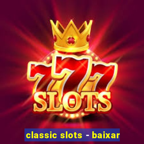 classic slots - baixar