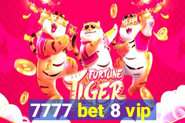 7777 bet 8 vip