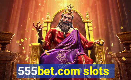 555bet.com slots