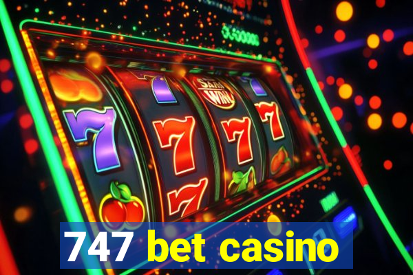 747 bet casino