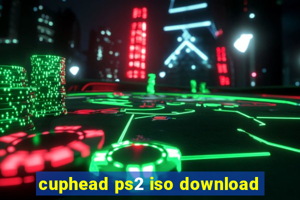 cuphead ps2 iso download