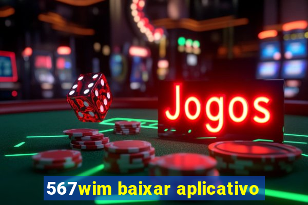 567wim baixar aplicativo