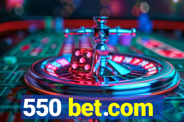 550 bet.com