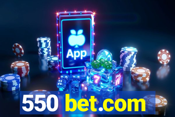 550 bet.com