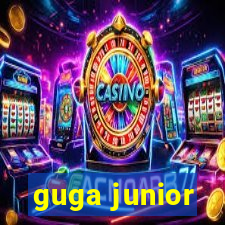 guga junior