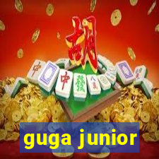 guga junior