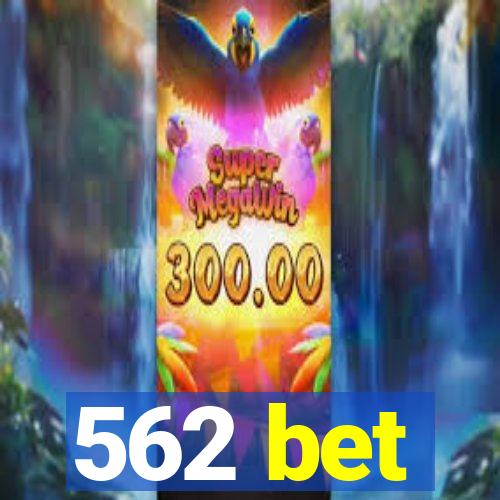 562 bet