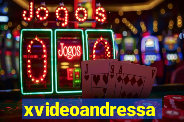 xvideoandressa