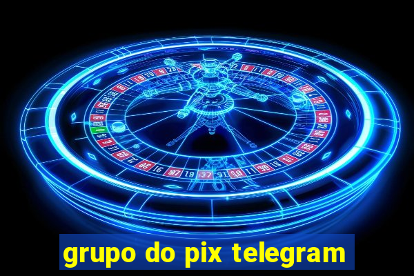 grupo do pix telegram