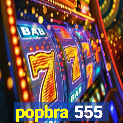 popbra 555