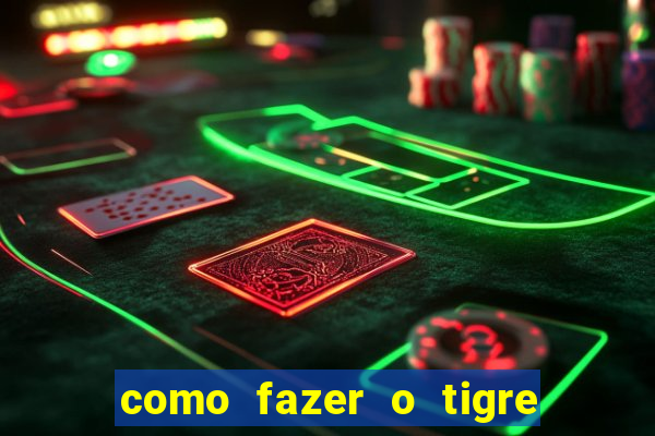 como fazer o tigre soltar a carta no fortune tiger