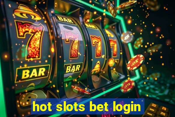 hot slots bet login