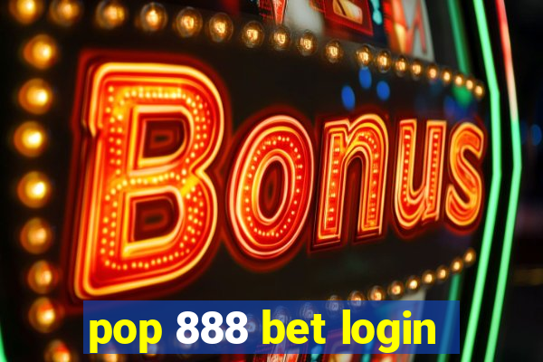 pop 888 bet login