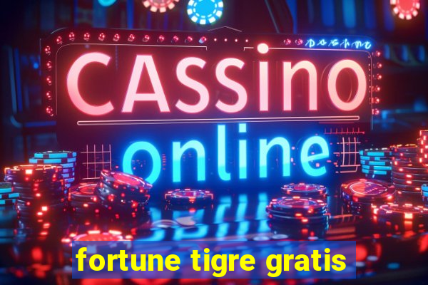 fortune tigre gratis