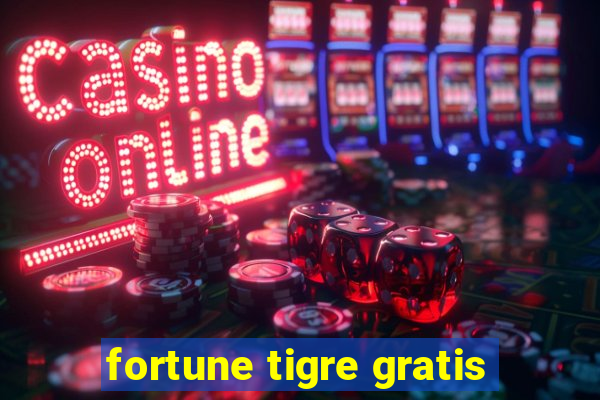 fortune tigre gratis