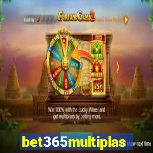 bet365multiplas