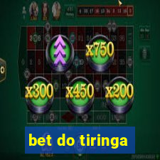 bet do tiringa