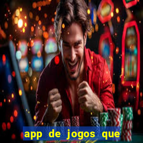 app de jogos que dao dinheiro de verdade