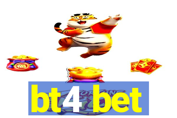 bt4 bet