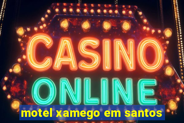 motel xamego em santos