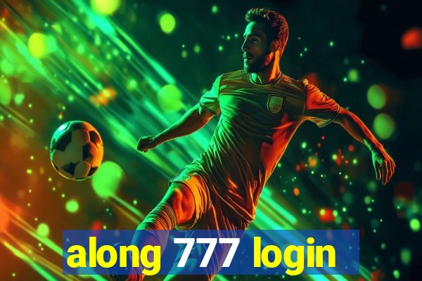 along 777 login