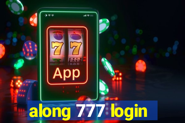 along 777 login