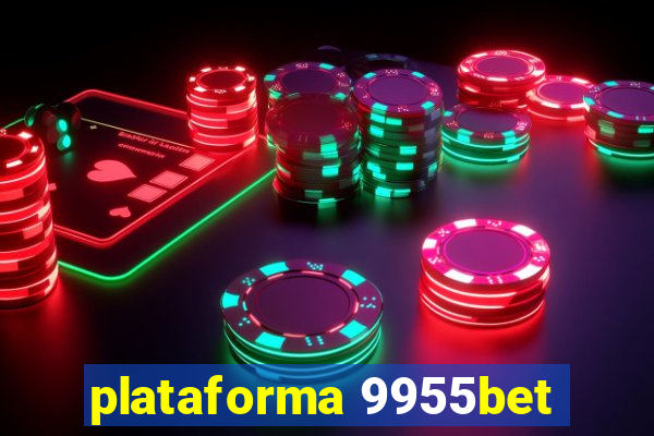 plataforma 9955bet