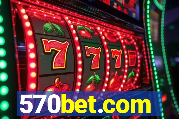 570bet.com