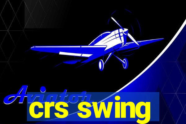 crs swing