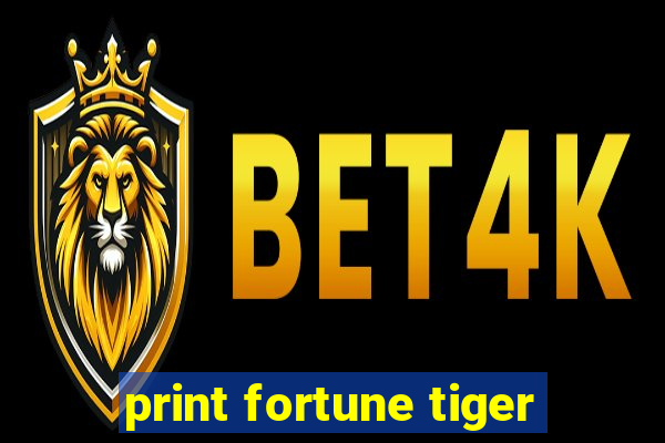 print fortune tiger