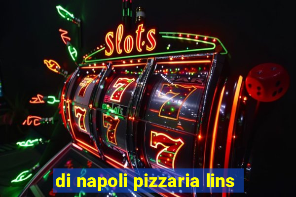 di napoli pizzaria lins