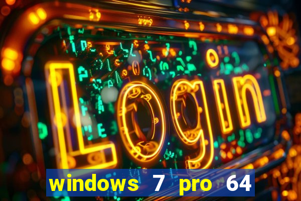 windows 7 pro 64 bits iso download