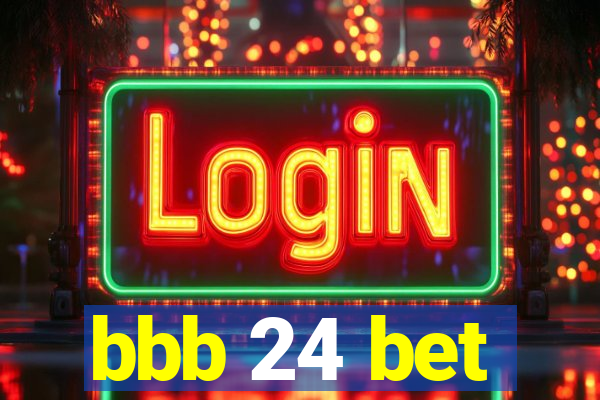 bbb 24 bet