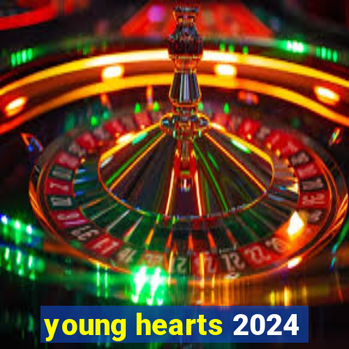 young hearts 2024