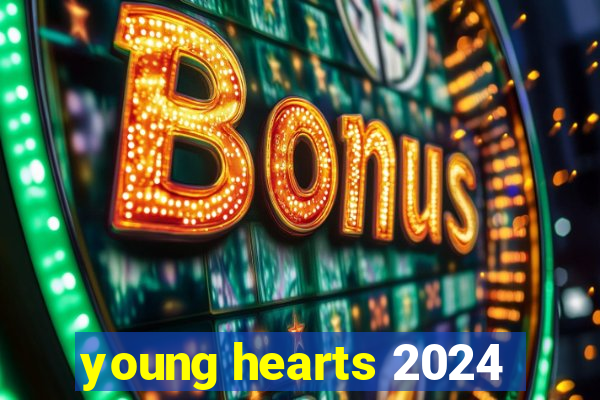 young hearts 2024