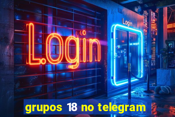 grupos 18 no telegram