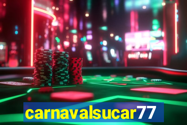 carnavalsucar777