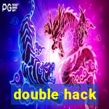 double hack