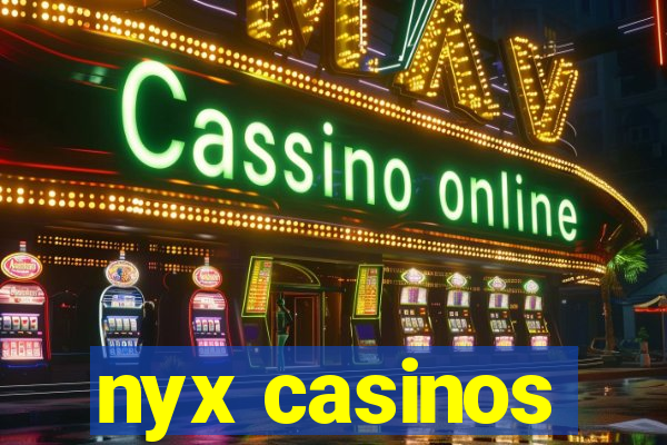 nyx casinos