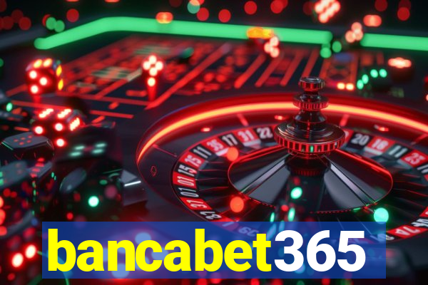 bancabet365