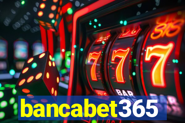 bancabet365