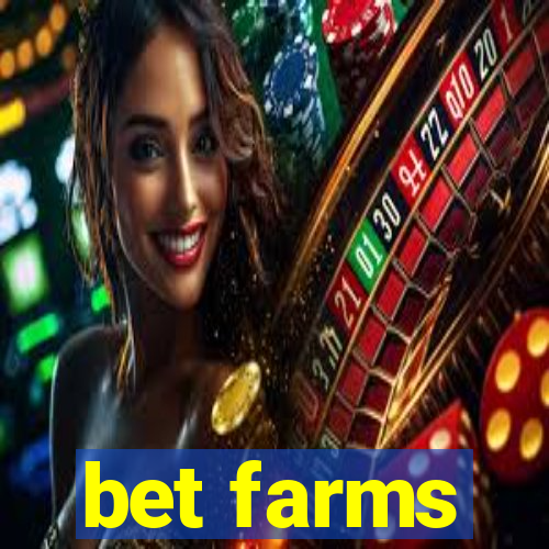 bet farms