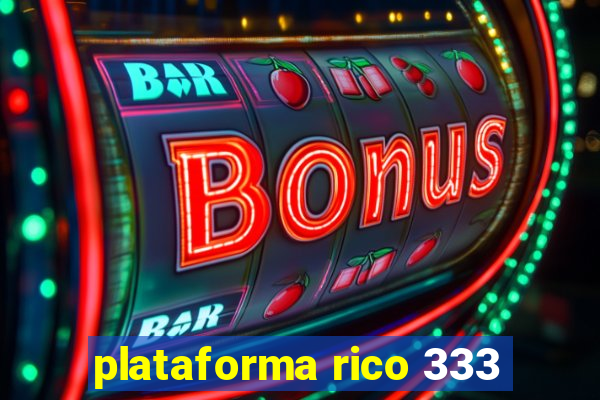 plataforma rico 333