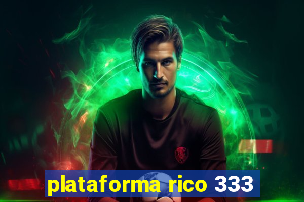 plataforma rico 333