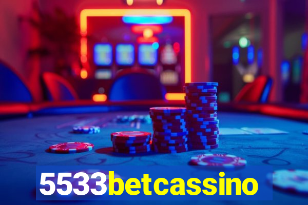 5533betcassino