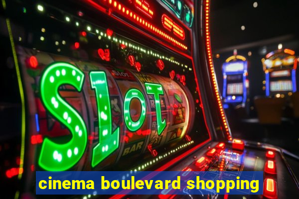 cinema boulevard shopping