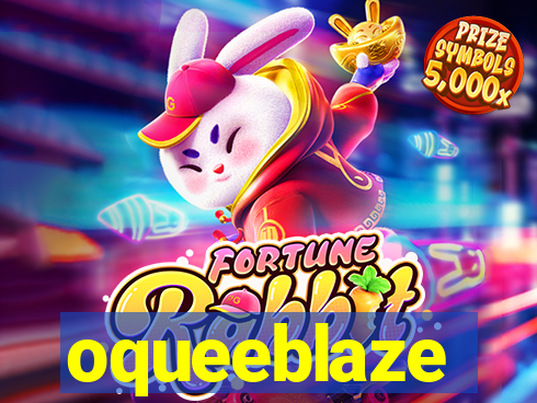 oqueeblaze