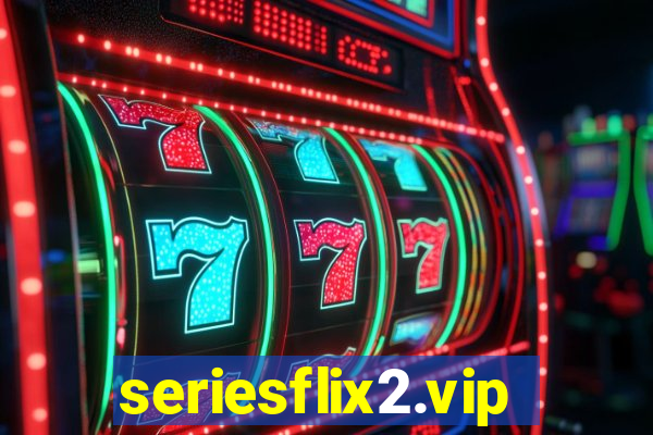 seriesflix2.vip